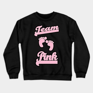 Team Pink Girl Mom Baby Shower Gender Reveal Party Cute Funny Gift Crewneck Sweatshirt